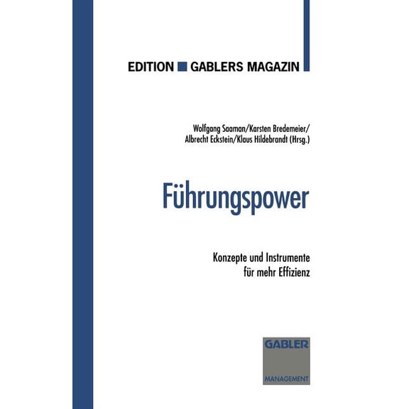 FÃ¼hrungspower: Konzepte Und Instrumente FÃ¼r Mehr Effizienz, (Paperback)