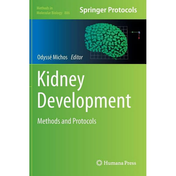 Methods in Molecular Biology Kidney Development: Methods and Protocols, Book 886, (Hardcover)