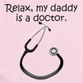thumbnail image 2 of CafePress - Relax My Daddy Is A Doctor Body Suit - Baby Light Bodysuit, Size Newborn - 24 Months, 2 of 4