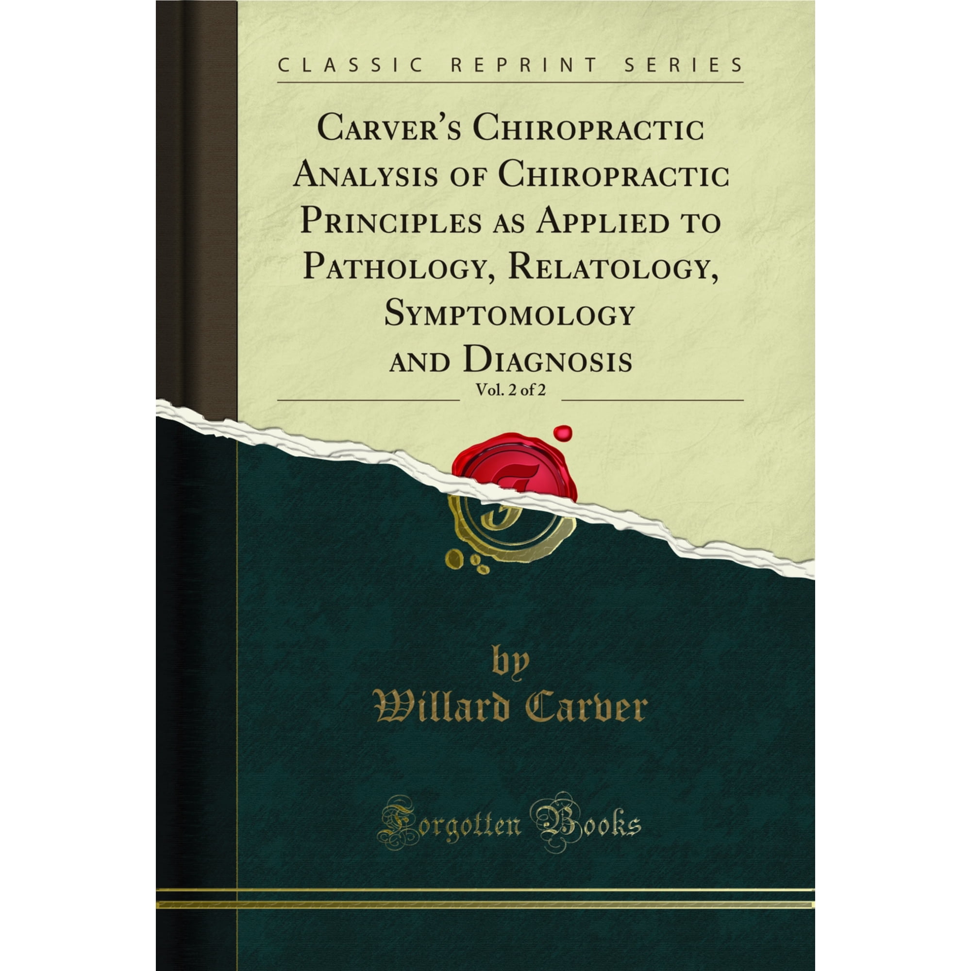 Carver's Chiropractic Analysis of Chiropractic Principles as Applied to Pathology,