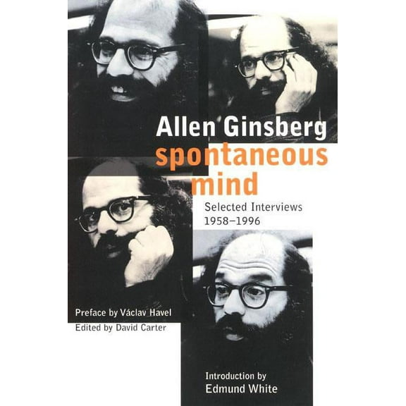 Spontaneous Mind: Selected Interviews 1958-1996, (Paperback)