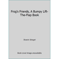 thumbnail image 1 of Pre-Owned Frog's Friends, A Bumpy Lift-The-Flap Book (Hardcover) 1932915974 9781932915976, 1 of 1