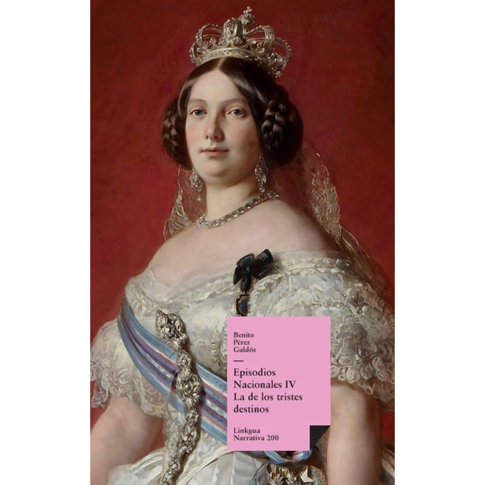 Narrativa Episodios nacionales IV: La de los tristes destinos Book 200 (Hardcover)