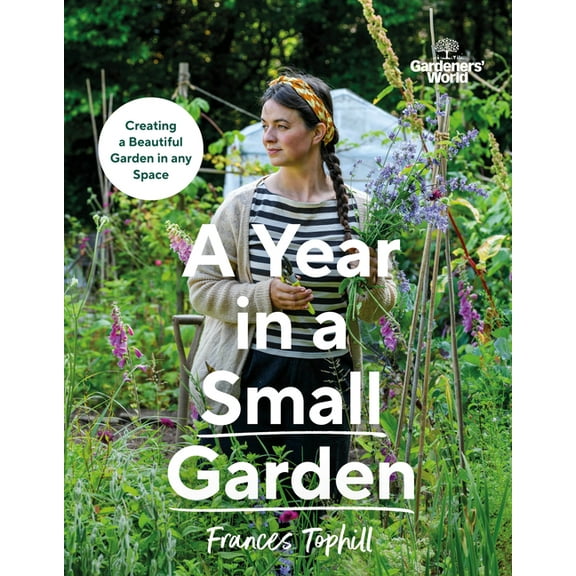 Gardeners' World: A Year in a Small Garden, (Hardcover)