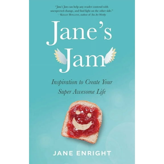 Jane's Jam: Inspiration to Create Your Super Awesome Life, (Paperback)
