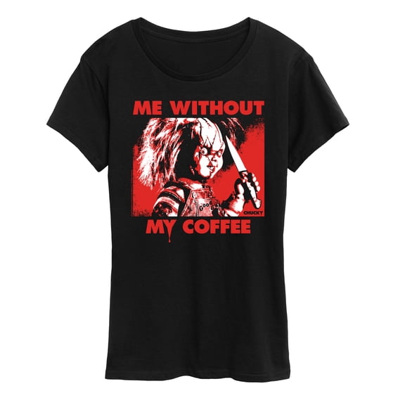 Chucky - Chucky Without Coffee - Womens Short Sleeve Graphic T-Shirt