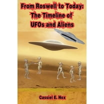 From Roswell to Today: The Timeline of UFOs and Aliens, (Paperback)