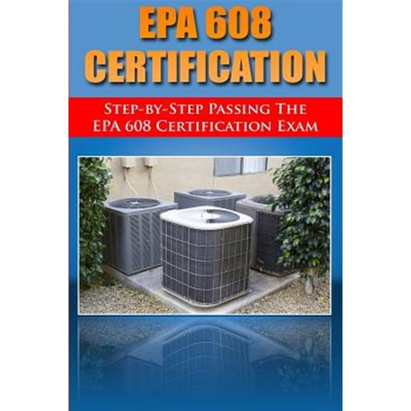 Pre-Owned Step by Step passing the EPA 608 certification exam Paperback