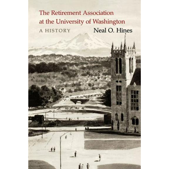 Retirement Association at the University of Washington A History