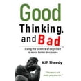 thumbnail image 1 of Pre-Owned Good Thinking, and Bad: Using the science of cognition to make better decisions (Paperback) 1999623800 9781999623807, 1 of 1