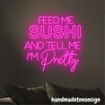 thumbnail image 4 of Handmadetneonsign Feed Me Sushi And Tell Me I'm Pretty Neon Sign, Sushi Led Light, Restaurant Wall Decor 72601, 4 of 5