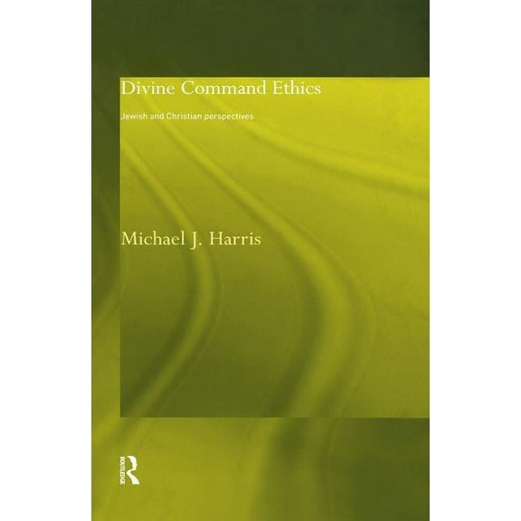 Philosophical Ideas in Debate Divine Command Ethics: Jewish and Christian Perspectives, (Paperback)