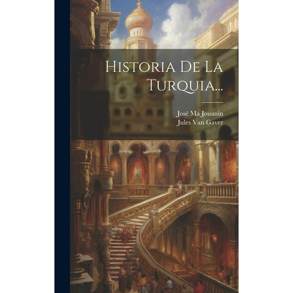 Historia De La Turquia... (Hardcover)