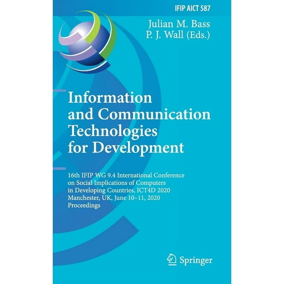 IFIP Advances in Information and Communi Information and Communication Technologies for Development: 16th Ifip Wg 9.4 International Conference on Social Implicat, Book 587, (Hardcover)