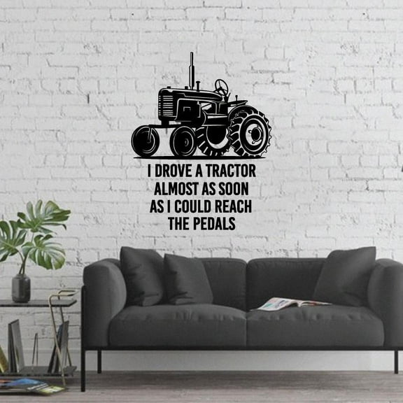 I Drove A Tractor Almost As Soon As I Could Reach The Pedals Vinyl Wall Sticker Art Decal Girls Boys Kids Room Design Bedroom Nursery Kindergarten Stickers Wall Art Vinyl Decoration Size (30x22 inch)