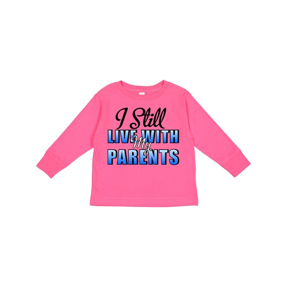 Inktastic I Still Live with My Parents Baby Funny Boys or Girls Long Sleeve Toddler T-Shirt