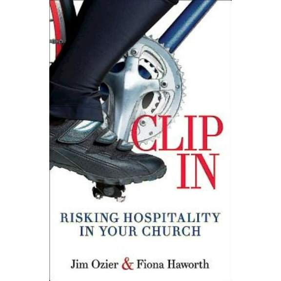 Clip in: Risking Hospitality in Your Church, (Paperback)