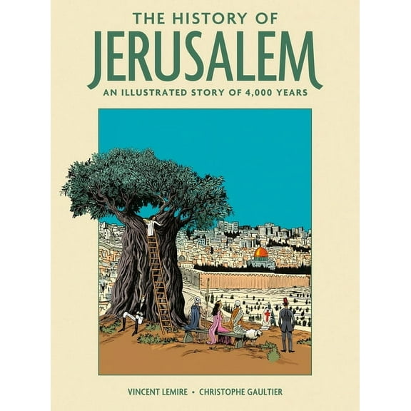 The History of Jerusalem: An Illustrated Story of 4,000 Years, (Hardcover)