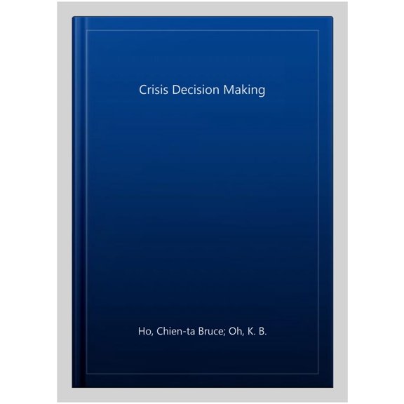 Pre-Owned Crisis Decision Making (Hardcover) 1608760731 9781608760732