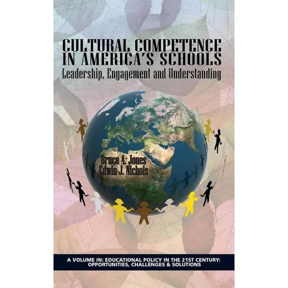 Educational Policy in the 21sr Century: Opportunities, Chall: Cultural Competence in America's Schools: Leadership, Engagement and Understanding (Hc) (Hardcover)