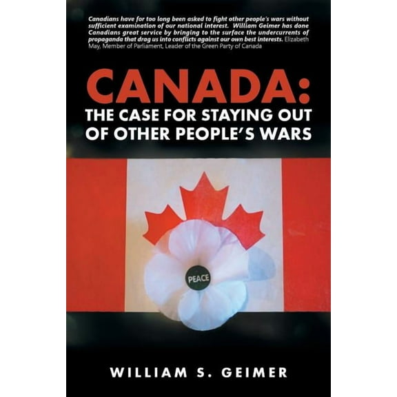 Canada: The Case for Staying Out of Other People's Wars (Paperback)