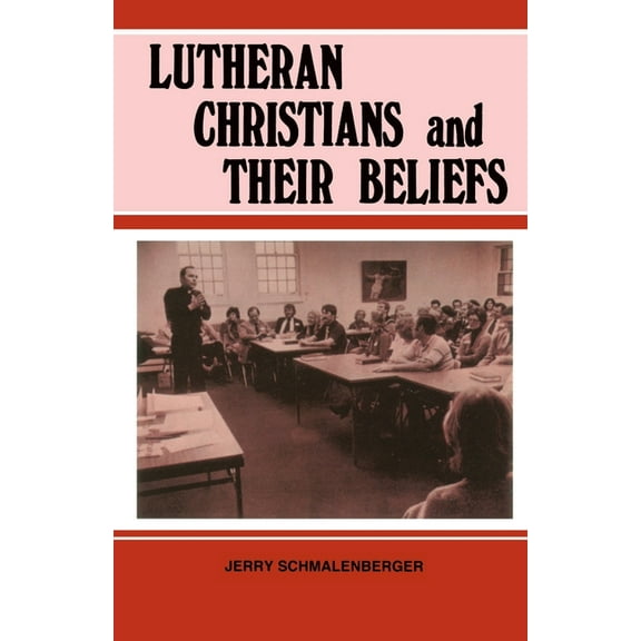 Lutheran Christians and Their Beliefs, (Hardcover)