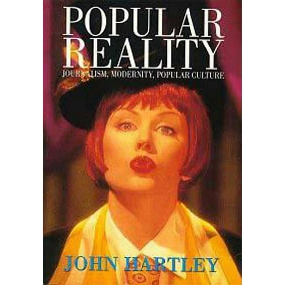 Popular Reality: Journalism and Popular Culture, (Paperback)