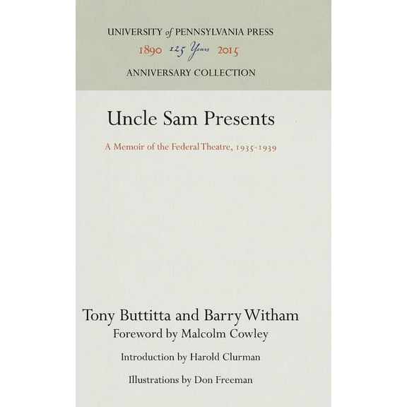 Anniversary Collection Uncle Sam Presents: A Memoir of the Federal Theatre, 1935-1939, (Hardcover)