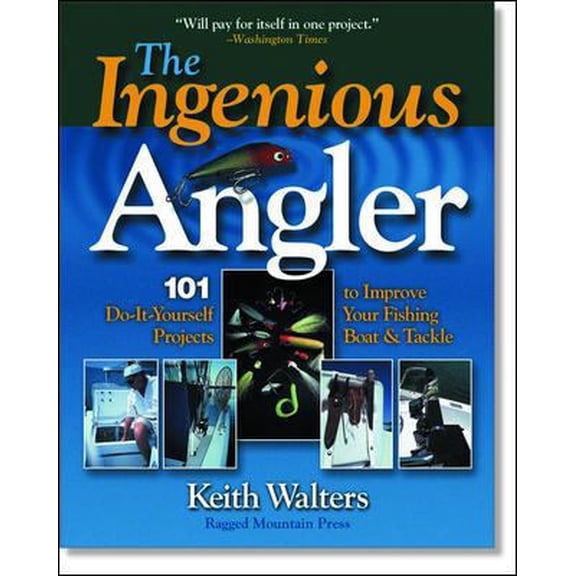 Pre-Owned Ingenious Angler: Hundreds of Do-It-Yourself Projects and Tips to Improve Your Fishing Boat and Tackle (Paperback) 007137793X 9780071377935