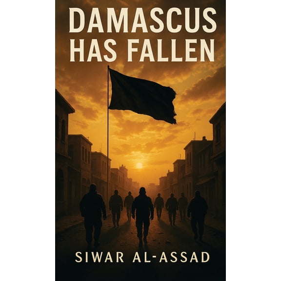 Damascus Has Fallen, (Hardcover)