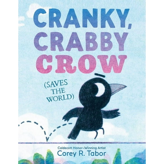 Cranky, Crabby Crow (Saves the World), (Hardcover)