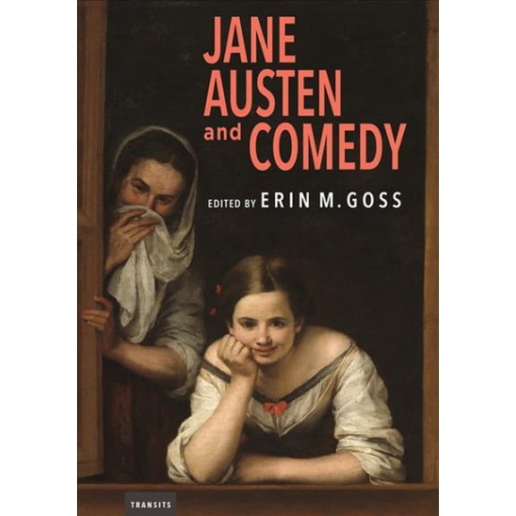Transits: Literature, Thought & Culture, 1650-1850: Jane Austen and Comedy (Paperback)