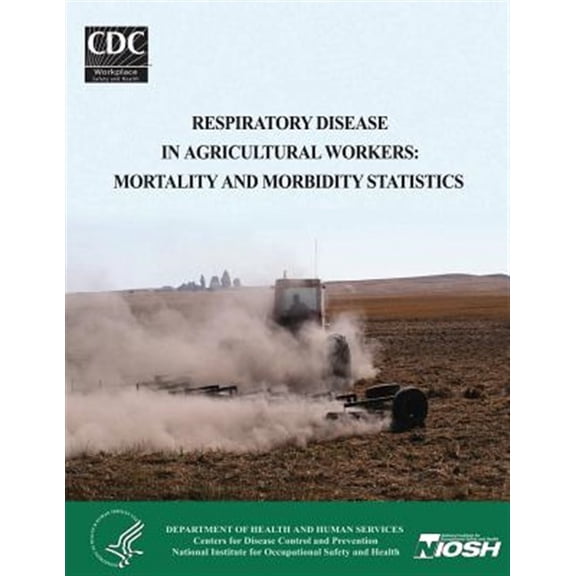 Pre-Owned Respiratory Disease in Agricultural Workers : Mortality and Morbidity Statistics