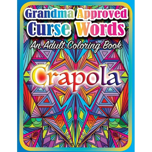 Download Grandma Approved Curse Words An Adult Coloring Book Walmart Com Walmart Com