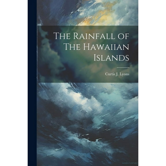 The Rainfall of The Hawaiian Islands (Paperback)