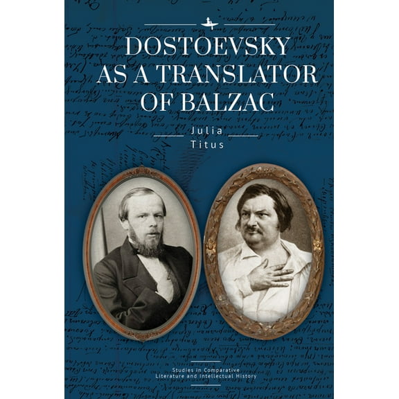 Studies in Comparative Literature and In Dostoevsky as a Translator of Balzac, (Hardcover)