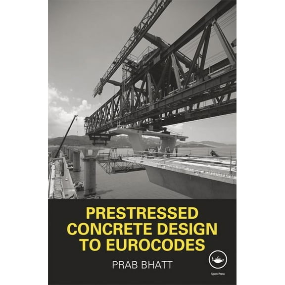 Prestressed Concrete Design to Eurocodes, (Hardcover)