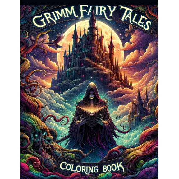 Grimm Fairy Tales Coloring Book: Immerse Yourself in the Dark and Enchanting World of Grimm's Fairy Tales, Each Page Hol, (Paperback)