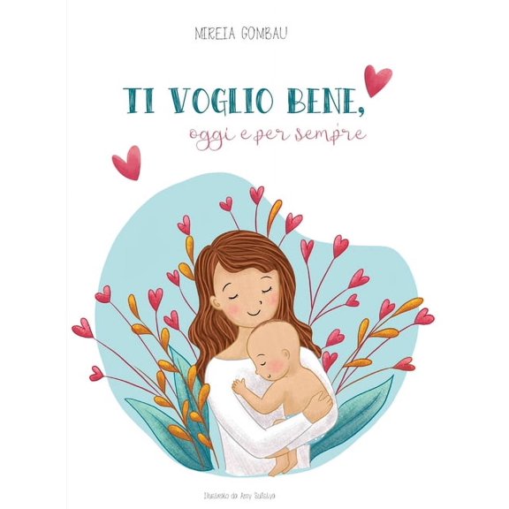 Ti voglio bene, oggi e per sempre, (Hardcover)