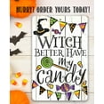 thumbnail image 4 of Metal Sign - Witch Better Have My Candy (Not Printed on Wood) - Durable Metal Sign - Use Indoor/Outdoor - Makes a Cute Halloween Decoration and Gift Under $20 (8" x 12"), 4 of 5