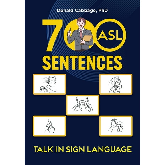 700 ASL Sentences: Talk in Sign Language, (Paperback)