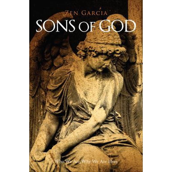 Pre-Owned Sons of God: Who We Are, Why We Are Here (Paperback) by Zen Garcia