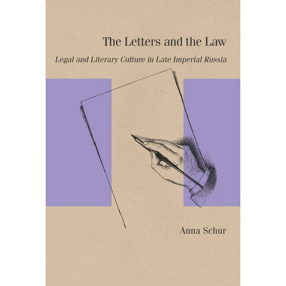 Studies in Russian Literature and Theory: The Letters and the Law : Legal and Literary Culture in Late Imperial Russia (Paperback)