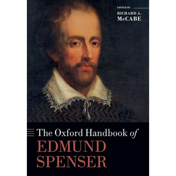 Oxford Handbooks The Oxford Handbook of Edmund Spenser, (Paperback)