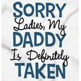 thumbnail image 2 of Sorry Ladies My Daddy is Taken Toddler Boy Girl T Shirt Infant Toddler Brisco Brands 18M, 2 of 6