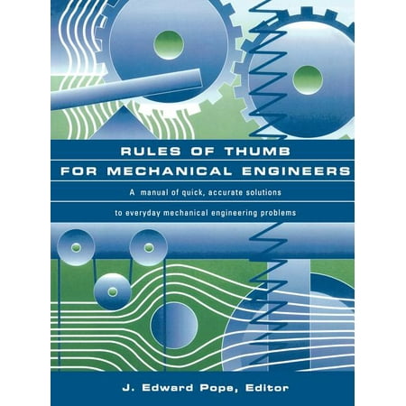 Pre-Owned Rules of Thumb for Mechanical Engineers (Paperback 9780884157908) by Edward J a Pope