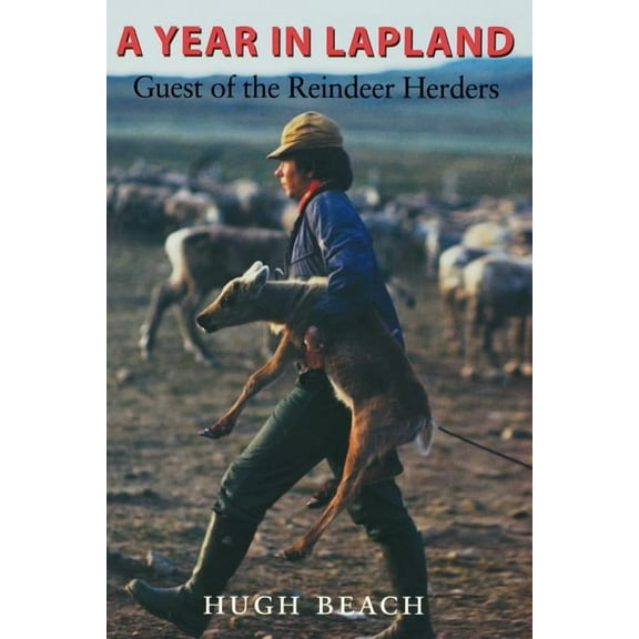 A Year in Lapland: Guest of the Reindeer Herders