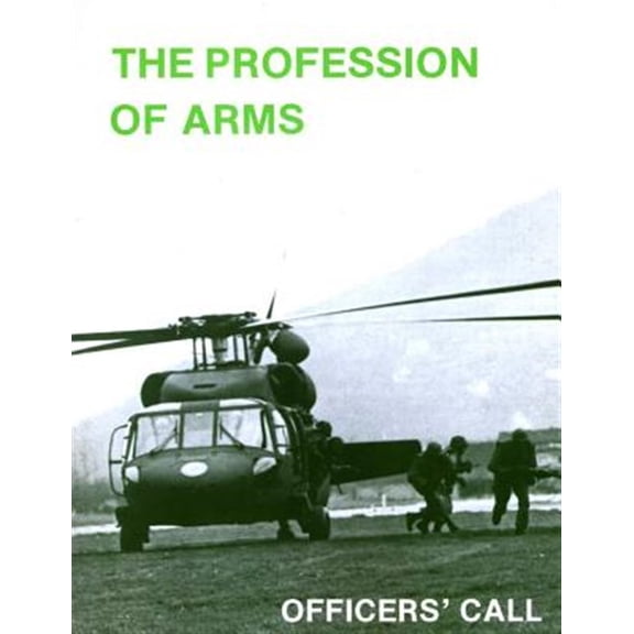 Pre-Owned The Profession of Arms Paperback 1507872917 9781507872918 Center of Military History United States Army