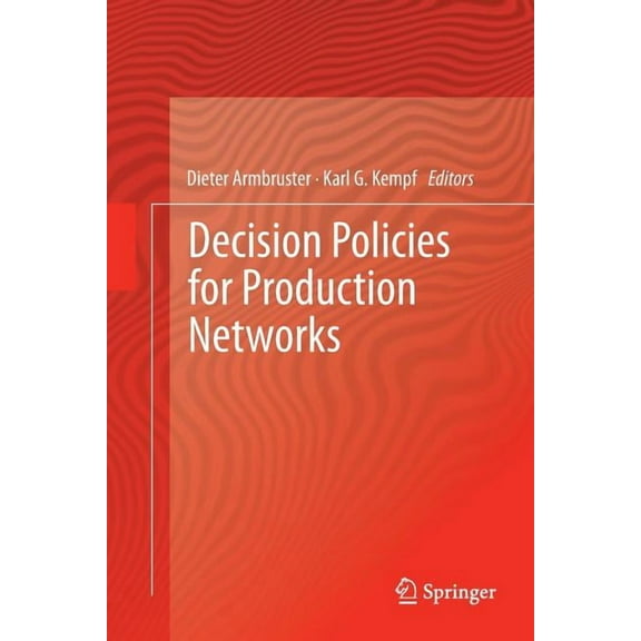 Decision Policies for Production Networks, (Paperback)