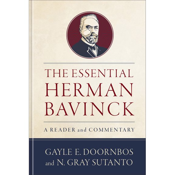 The Essential Herman Bavinck: A Reader and Commentary, (Hardcover)